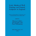 Early Medieval Wall Painting and Painted Sculpture in England: Based on the Proceedings of a Symposium at the Courtauld Institute of Art, February 198