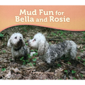 Mud Fun for Bella and Rosie