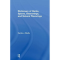 Dictionary of Herbs, Spices, Seasonings, and Natural Flavorings