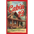 Cabin 12: A Sorority Sisters Mystery