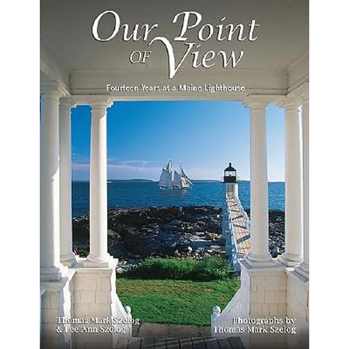 Our Point of View: Fourteen Years at a Maine Lilghthouse