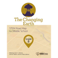 The Changing Earth, Grade 8: Stem Road Map for Middle School