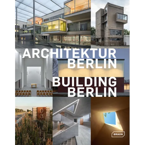 Building Berlin, Vol. 10: The Latest Architecture in and Out of the Capital