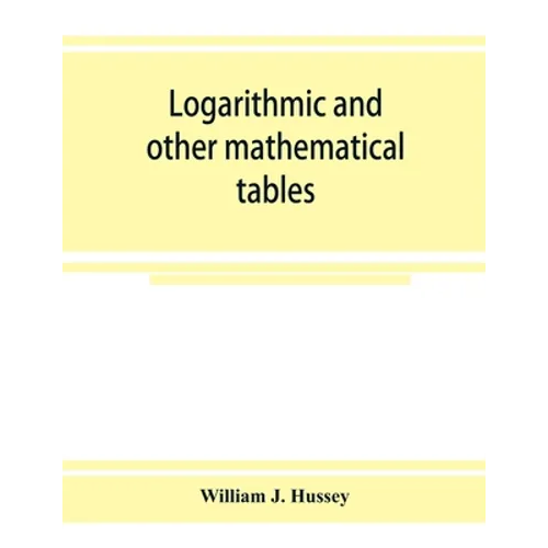 Logarithmic and other mathematical tables