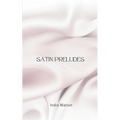 Satin Preludes