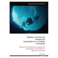 Métodos y técnicas de prospección arqueológica en cavidades sumergidas