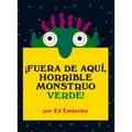 ¡Fuera de Aquí, Horrible Monstruo Verde!
