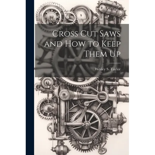 Cross Cut Saws and How to Keep Them Up