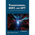 Transformer, Bert, and Gpt: Including ChatGPT and Prompt Engineering