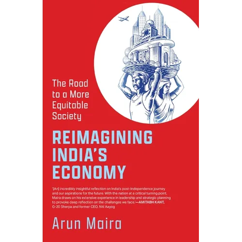 Reimagining India's Economy: The Road to a More Equitable Society