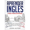 Aprender Inglés para Principiantes: 1222 Frases para Aprender Inglés y Hacer Crecer tu Vocabulario de la Manera más Fácil y Efectiva