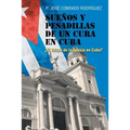 Sueños Y Pesadillas de Un Cura En Cuba: ¿El Futuro de la Iglesia En Cuba?