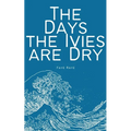 The Days the Ivies are Dry