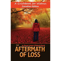 The Aftermath of Loss Canadian Edition: A Guidebook for Widows
