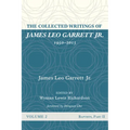 The Collected Writings of James Leo Garrett Jr., 1950-2015: Volume Two: Baptists, Part II