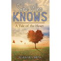 She Who Knows: A Tale of the Heart