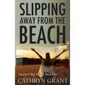 Slipping Away From the Beach: The Haunted Ship Trilogy Book Two