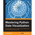 Mastering Python Data Visualization: Generate effective results in a variety of visually appealing charts using the plotting packages in Python