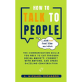 How to Talk to People (and not feel like an idiot)