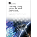 Fibre Bragg Gratings in Harsh and Space Environments: Principles and Applications