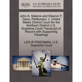 John A. Malone and Eleanor F. Dana, Petitioners, V. United States District Court for the Northern District U.S. Supreme Court Transcript of Record wit