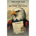 Treason 2125 Or When Does Politics Become Treason