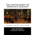 The Adventures of Sherlock Holmes: Large Print Edition