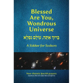 Blessed Are You, Wondrous Universe: A Siddur for Seekers