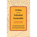 14 Días para una Felicidad Sostenible: Un libro de trabajo para cada cerebro