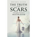 The Truth in Our Scars