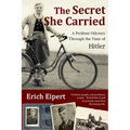 The Secret She Carried: A Perilous Odyssey Through the Time of Hitler
