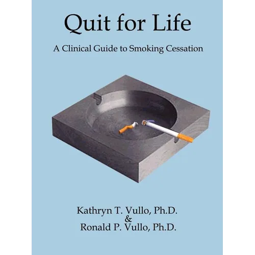 Quit for Life: A Clinical Guide to Smoking Cessation
