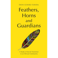 Feathers, Horns and Guardians: A Study of Social Transition in an African Community