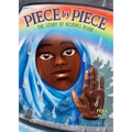 Piece by Piece: The Story of Nisrin's Hijab: A Graphic Novel