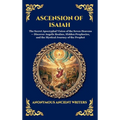 Ascension of Isaiah: The Secret Apocryphal Vision of the Seven Heavens - Discover Angelic Realms, Hidden Prophecies, and the Mystical Journey of the P