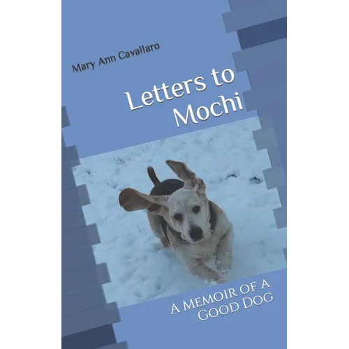 Letters to Mochi: A Memoir of a Good Dog