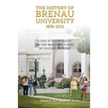The History of Brenau University, 1878-2013: A Study of Student, Faculty, and Staff Negotiation to Shape the Collegiate Experience