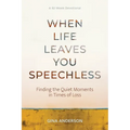 When Life Leaves You Speechless: Finding the Quiet Moments in Times of Loss