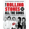 The Rolling Stones All the Songs Expanded Edition: The Story Behind Every Track