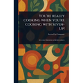 You're Really Cooking When You're Cooking With Seven-Up!