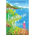 Because of You: An utterly heartwarming romance of second-chances