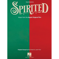 Spirited: Vocal Selections from the Apple Original Film with Original Songs by Benj Pasek and Justin Paul