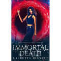 Immortal Death: A Fun Fast-Paced Urban Fantasy: The Imogen Gray Series Book Five