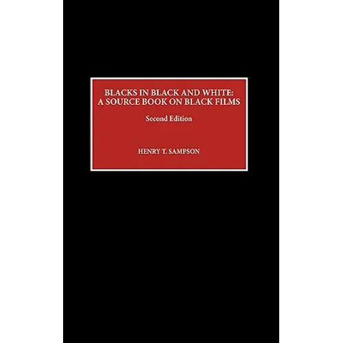 Blacks in Black and White: A Source Book on Black Films