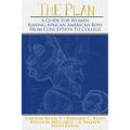 The Plan: A Guide for Women Raising African American Boys from Conception to College