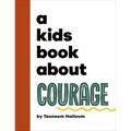 A Kids Book about Courage