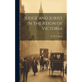 Judge and Jurist in the Reign of Victoria