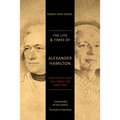 The Life & Times of Alexander Hamilton: Two Apples that Fell from the Same Tree