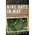 Nine Days in May: The Battles of the 4th Infantry Division on the Cambodian Border, 1967