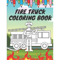 Fire Truck Coloring Book: For Kids With Bonus Activity Page Firefighter Flame Trucks